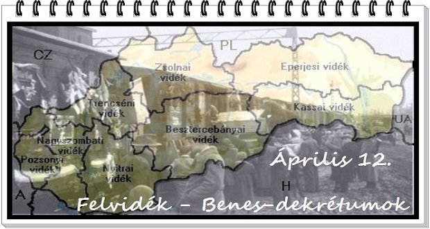 Április 12-e a Felvidékről kitelepített magyarok emléknapja – A Beneš-dekrétumok