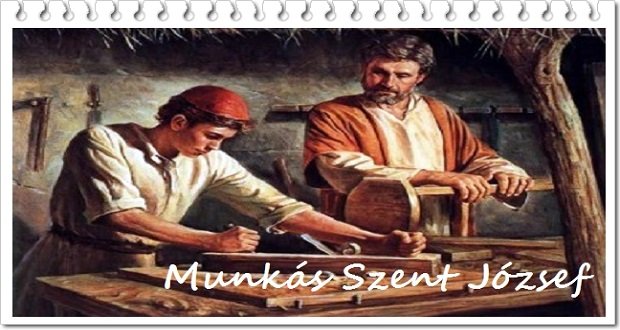 Május 1: Munkás Szent József ünnepe